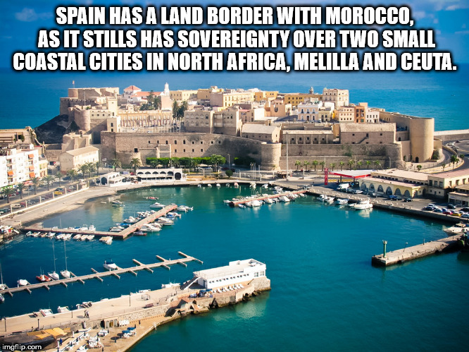 morocco spain city - Spain Has A Land Border With Morocco, As It Stills Has Sovereignty Over Two Small Coastal Cities In North Africa, Melilla And Ceuta. . imgflip.com