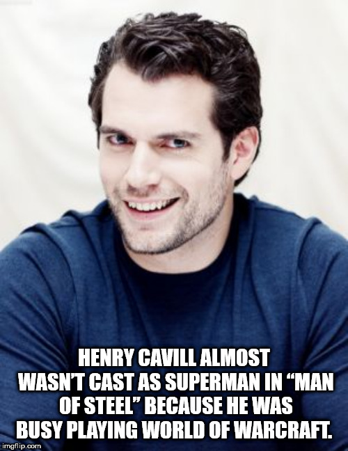 photo caption - Henry Cavill Almost Wasn'T Cast As Superman In Man Of Steel" Because He Was Busy Playing World Of Warcraft. imgflip.com