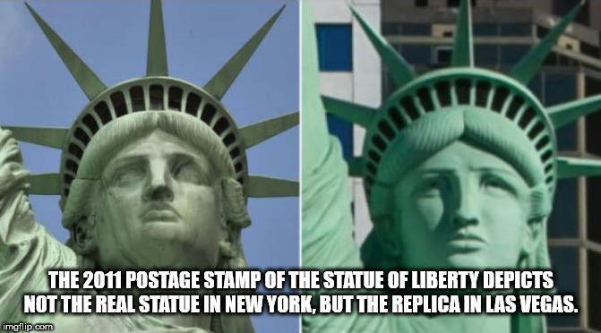 statue of liberty - The 2011 Postage Stamp Of The Statue Of Liberty Depicts Not The Real Statue In New York, But The Replica In Las Vegas. imgflip.com