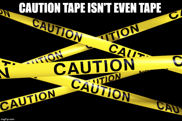 shower thought baseball equipment - Caution Tape Isn'T Even Tape Caution Cautione Caution Caution Cav agflip.com