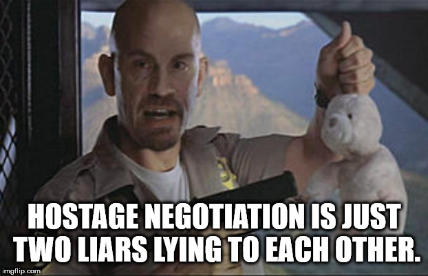 john malkovich con air - Hostage Negotiation Is Just Two Liars Lying To Each Other. imgflip.com
