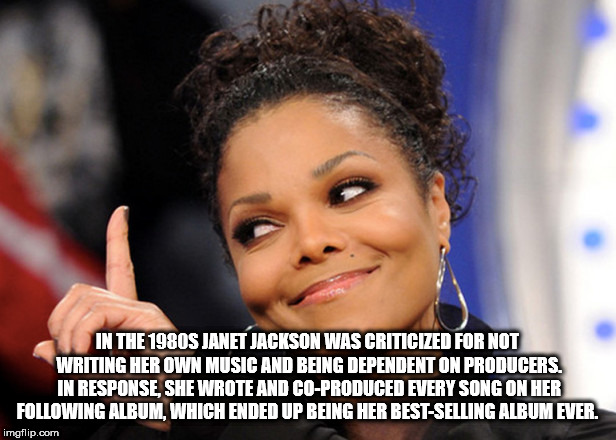 come for me don t - In The 1980S Janet Jackson Was Criticized For Not Writing Her Own Music And Being Dependent On Producers. In Response, She Wrote And CoProduced Every Song On Her ing Album, Which Ended Up Being Her BestSelling Album Ever. imgflip.com