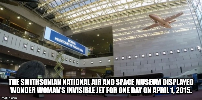 aerospace engineering - Atlease Ccc Milestones Nor Oooooooooool The Smithsonian National Air And Space Museum Displayed Wonder Woman'S Invisible Jet For One Day On April 1.2015. imgflip.com