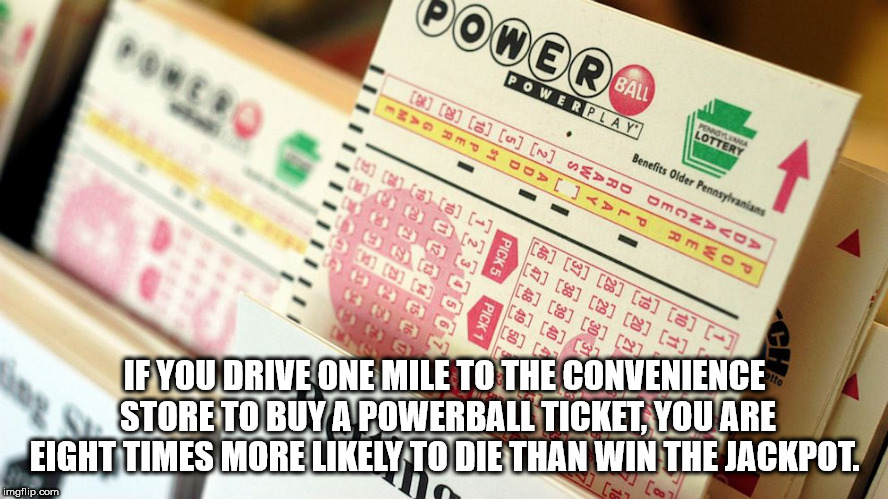 label - Domeo Powerplay Benefits Older Pennsylvanians ex 8 a en n ^ > moz> Do  mEO Ball Lottery Iiiiiii Ca Be Pick 5 Ea a no 1230668 a 9 A a 8 8 8 Pick 1 49 50 If You Drive One Mile To The Convenience Store To Buy A Powerball Ticket, You Are Eight Times M