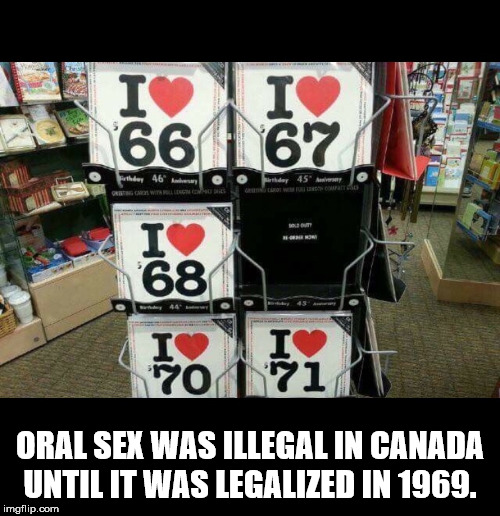 day 45 Away Te I 70 71 Oral Sex Was Illegal In Canada Until It Was Legalized In 1969. imgflip.com