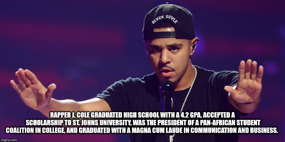 before i start hoeing meme - Vck Scl Blvc Rapper J. Cole Graduated High School With A 4.2 Gpa, Accepted A Scholarship To St. Johns University. Was The President Of A PanAfrican Student Coalition In College, And Graduated With A Magna Cum Laude In Communic