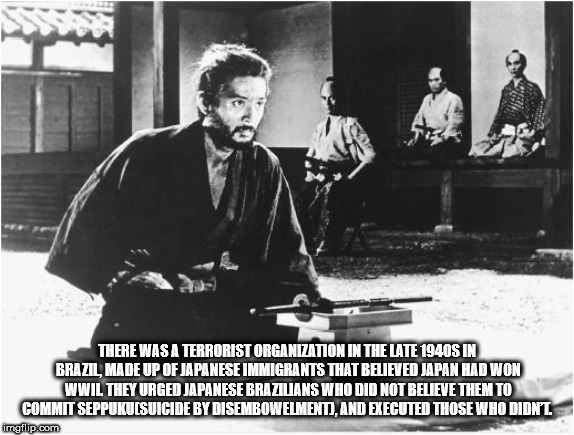 harakiri 1962 - There Was A Terrorist Organization In The Late 1940S In Brazil, Made Up Of Japanese Immigrants That Believed Japan Had Won Wwil They Urged Japanese Brazilians Who Did Not Believe Them To Commit Seppukulsuicide By Disembowelment, And Execut