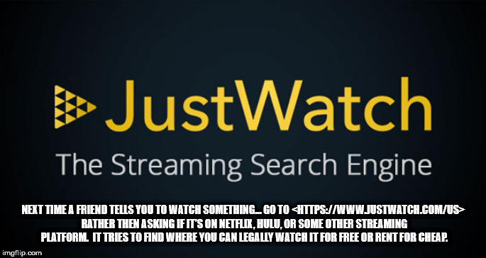graphics - B JustWatch The Streaming Search Engine Next Time A Friend Tells You To Watch Something... Go To
