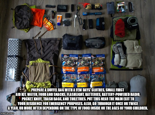 bug out bag 72 hours - Atten En Fr us acon Prepare A Duffel Bag With A Few Days' Clothes, Small First Aid Kit, Water, Food And Snacks, Flashlight, Batteries, BatteryPowered Radio, Pocket Knife. Trash Bags And Toiletries. Put This Near The Main Exit To You