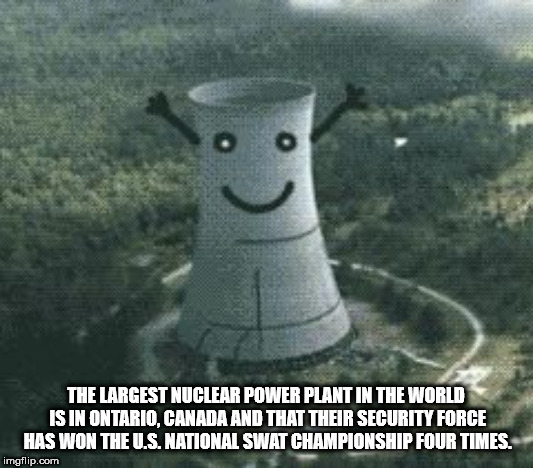 nuclear gif - The Largest Nuclear Power Plant In The World Is In Ontario, Canada And That Their Security Force Has Won The U.S. National Swat Championship Four Times. imgflip.com