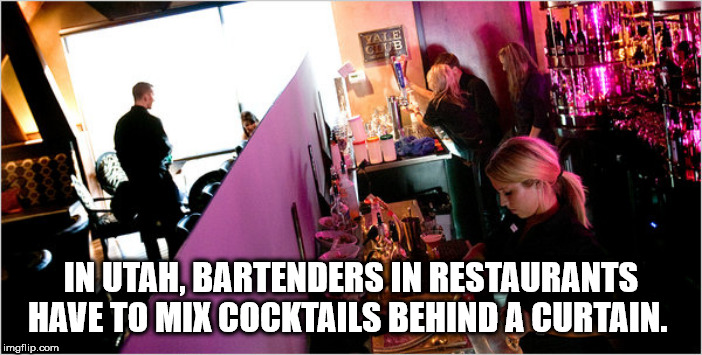 music - Alb 0000 In Utah. Bartenders In Restaurants Have To Mix Cocktails Behind A Curtain. imgflip.com