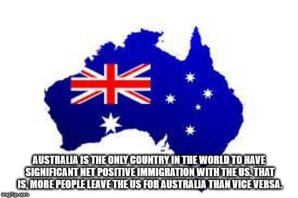 flag of australia - Australia Is The Only Country In The World To Have Significant Net Positive Immigration With The Us. That Is. More People Leave The Us For Australia Than Viceversa. imgflip.com