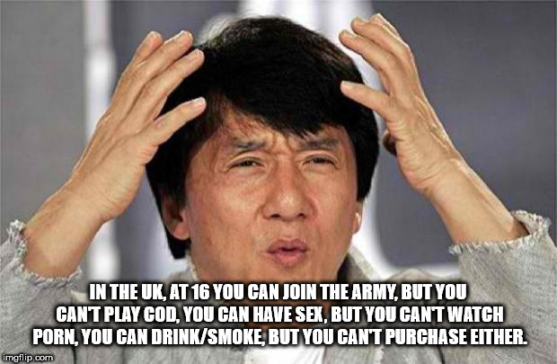 me so stupid meme - In The Uk At 16 You Can Join The Army, But You Cant Play Cod, You Can Have Sex, But You Cant Watch Porn. You Can DrinkSmoke But You Can'T Purchase Either. imgflip.com