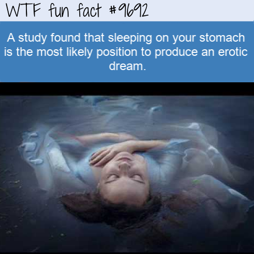 drowning pool into the water - Wtf fun fact A study found that sleeping on your stomach is the most ly position to produce an erotic dream.