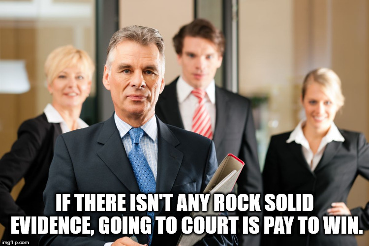 Shower Thoughts - lawyers shutterstock - If There Isn'T Any Rock Solid Evidence, Going To Court Is Pay To Win. imgflip.com