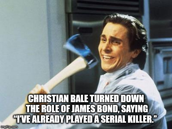 want to kill you gif - Christian Bale Turned Down The Role Of James Bond. Saying "I'Ve Already Played A Serial Killer. imgflip.com