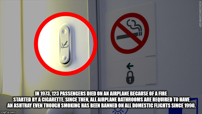 smoking sign - Jon Ostrowerycnnmoney In 1973, 123 Passengers Died On An Airplane Because Of A Fire Started By A Cigarette. Since Then, All Airplane Bathrooms Are Required To Have An Ashtray Even Though Smoking Has Been Banned On All Domestic Flights Since
