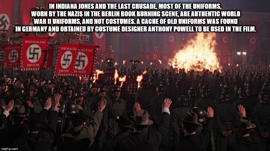 crowd - In Indiana Jones And The Last Crusade, Most Of The Uniforms. Worn By The Nazis In The Berlin Book Burning Scene Are Authentic World War Uniforms And Not Costumes. A Cache Of Old Uniforms Was Found In Germany And Obtained By Costume Designer Anthon