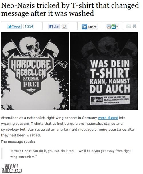 NeoNazis tricked by Tshirt that changed message after it was washed y Tweet 1,254 Elke K in 50 Hardcore Rebellen Frei National Was Dein TShirt Du Auch Kann, Kannst @ Doty pril exit Motors Attendees at a nationalist, rightwing concert in Germany were duped