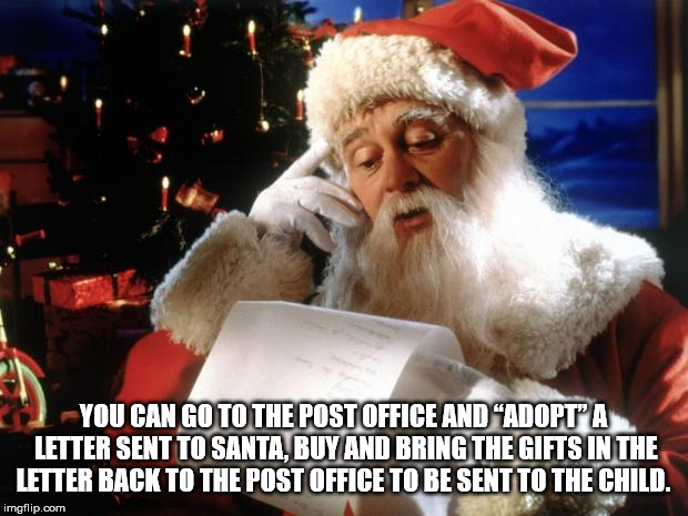 You Can Go To The Post Office And 'Adopta Letter Sent To Santa, Buy And Bring The Gifts In The Letter Back To The Post Off Ce To Be Sent To The Child. imgflip.com