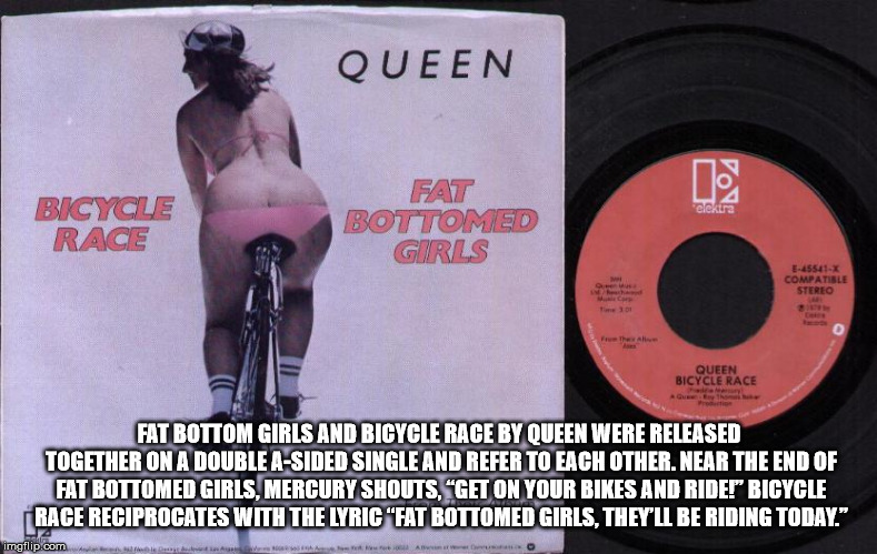 queen bicycle race - Queen Bicycle Race Fat Bottomed Girls 455411 Compatible Stereo Queen Bicycle Race Fat Bottom Girls And Bicycle Race By Queen Were Released Together On A Double ASided Single And Refer To Each Other. Near The End Of Fat Bottomed Girls,