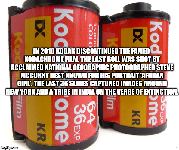 tin can - O Co 35 m Lo In 2010 Kodak Discontinued The Famed Kodachrome Film. The Last Roll Was Shot By Acclaimed National Geographic Photographer Steve Mccurry Best Known For His Portrait 'Afghani Girl'. The Last 36 Slides Captured Images Around New York 