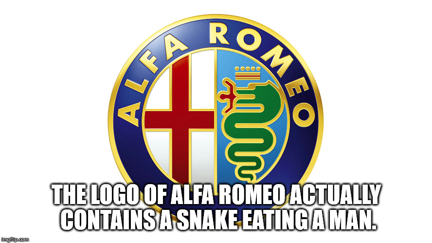 graphics - Rom Fa Ocooo The Logo Of Alfa Romeo Actually Contains A Snake Eating A Man. imgflip.com