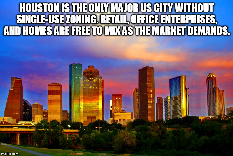 houston skyline at night - Houston Is The Only Major Us City Without SingleUse Zoning.Retail, Office Enterprises And Homes Are Free To Mix As The Market Demands. imgflip.com