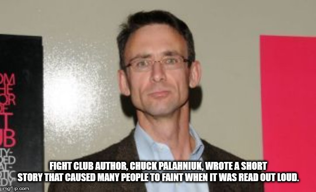 chuck palahniuk fitness - Fight Club Author, Chuck Palahniuk, Wrote A Short Bus Story That Caused Many People To Faint When It Was Read Out Loud. imgflip.com