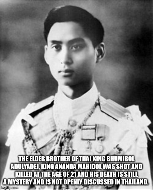 ananda mahidol - The Elder Brother Of Thai King Bhumibol Adulyadej, King Ananda Mahidol Was Shot And Killed At The Age Of 21 And His Death Is Still A Mystery And Is Not Openly Discussed In Thailand. imellip com