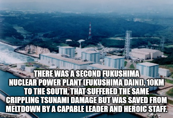 第 二 原子力 発電 所 - There Was A Second Fukushima Nuclear Power Plant Fukushima Daind, 10KM To The South, That Suffered The Same Crippling Tsunami Damage But Was Saved From Meltdown By A Capable Leader And Heroic Staff