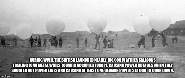 vehicle - During Wiwil The British Launched Nearly 100,000 Weather Balloons Trailing Long Metal Wires Toward Occupied Europe, Causing Power Outages When They Shorted Out Power Lines And Causing At Least One German Power Station To Burn Down imgflip.com