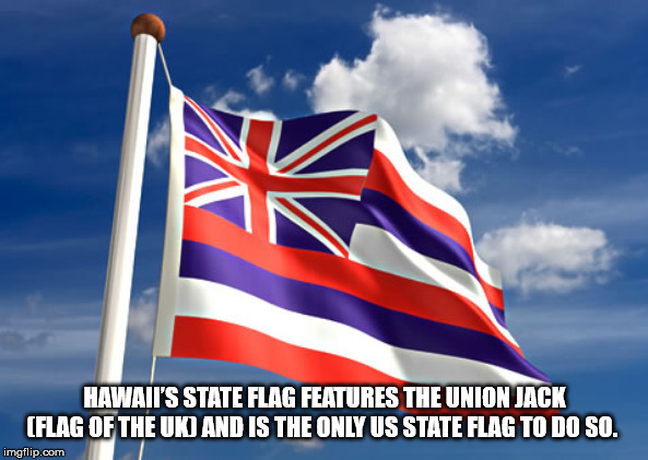 hawaii culture - Hawaii'S State Flag Features The Union Jack Flag Of The Ukid And Is The Only Us State Flag To Do So. imgflip.com