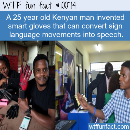 presentation - Wtf fun fact A 25 year old Kenyan man invented smart gloves that can convert sign language movements into speech. wtffunfact.com