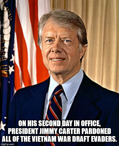 carter portrait - On His Second Day In Office, President Jimmy Carter Pardoned All Of The Vietnam War Draft Evaders. imgflip.com