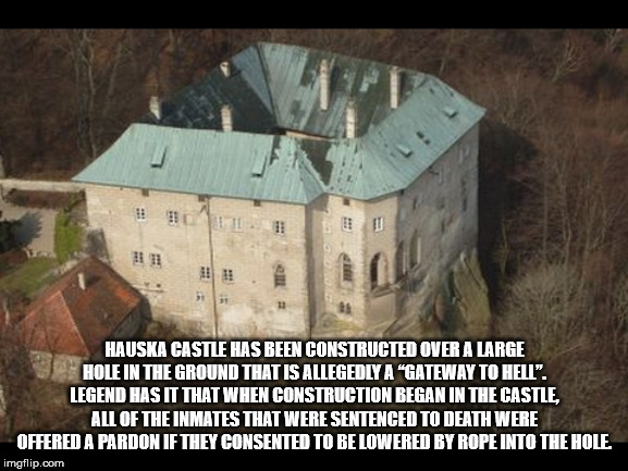 chateau houska - Hauska Castle Has Been Constructed Over A Large Hole In The Ground That Is Allegedly A "Gateway To Hell. Legend Has It That When Construction Began In The Castle All Of The Inmates That Were Sentenced To Death Were Offered A Pardon If The