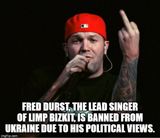 fred durst middle finger - Fred Durst, The Lead Singer Of Limp Bizkit, Is Banned From Ukraine Due To His Political Views. imgflip.com