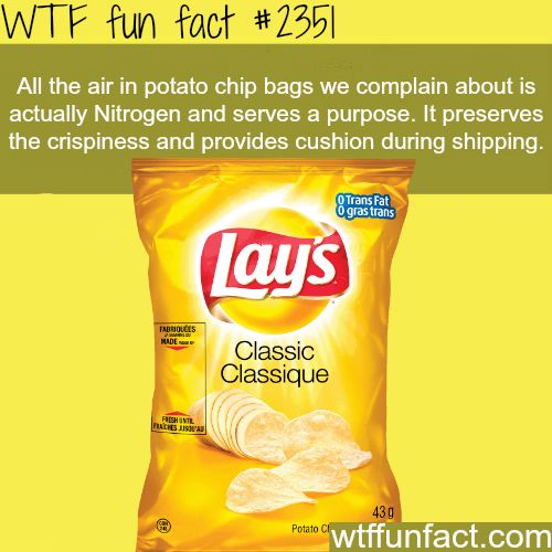 random wtf facts - Wtf fun fact All the air in potato chip bags we complain about is actually Nitrogen and serves a purpose. It preserves the crispiness and provides cushion during shipping. Trans Fat O gras trans lays Fabriques Mades Classic Classique Po