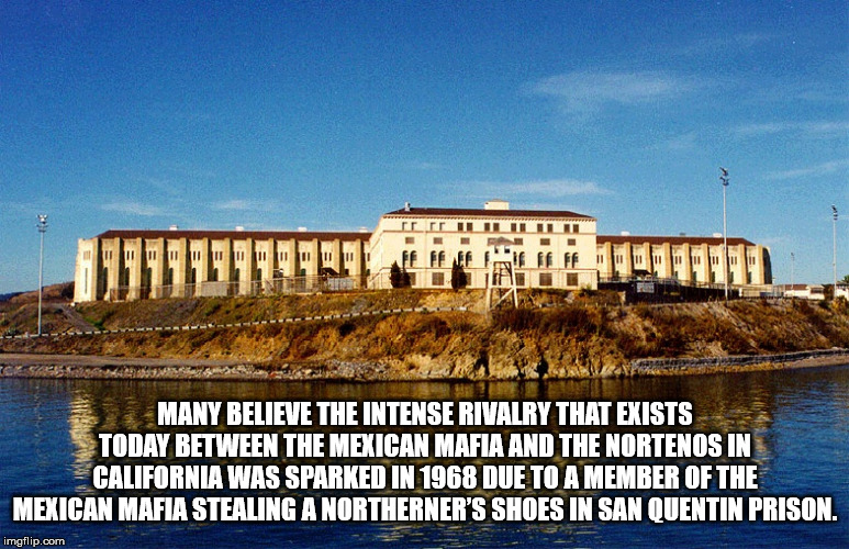 san quentin state prison - Antipastri Treffefti Many Believe The Intense Rivalry That Exists Today Between The Mexican Mafia And The Nortenos In California Was Sparked In 1968 Due To A Member Of The Mexican Mafia Stealing A Northerner'S Shoes In San Quent