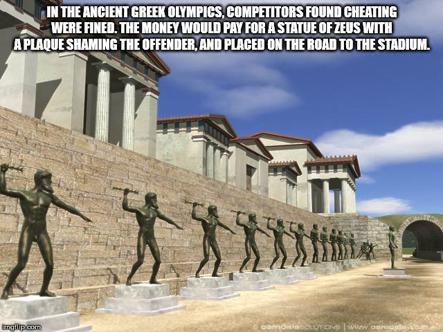 olympia katakolon - In The Ancient Greek Olympics. Competitors Found Cheating Were Fined. The Money Would Pay For A Statue Of Zeus With A Plaque Shaming The Offender, And Placed On The Road To The Stadium. Te imgflip.com camos Ssdeutons I au
