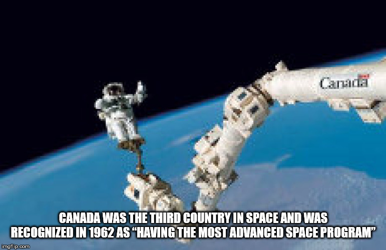 canada space - Canada Was The Third Country In Space And Was Recognized In 1962 As Having The Most Advanced Space Program" imgflip.com