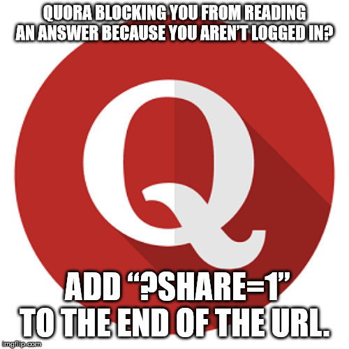 graphics - Quora Blocking You From Reading An Answer Because You Aren'T Logged Inp Add"? 1" To The End Of The Url imgp.com