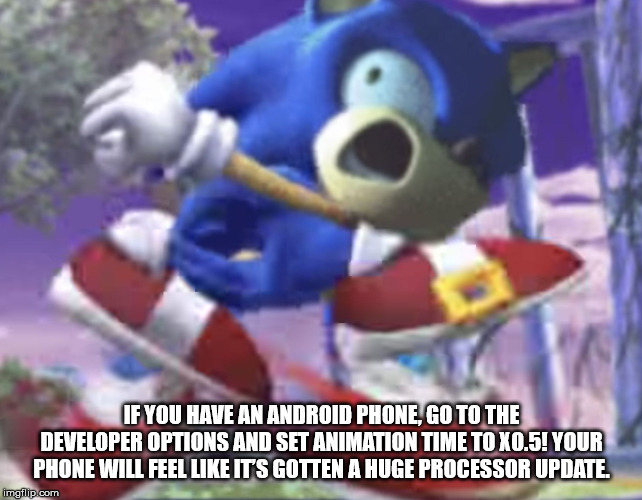 sonic delete this gif - If You Have An Android Phone, Go To The Developer Options And Set Animation Time To X0.5! Your Phone Will Feel It'S Gotten A Huge Processor Update. imgfilip.com