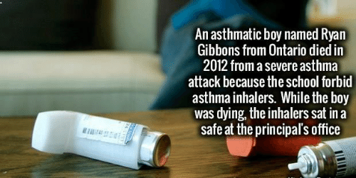 bottle - An asthmatic boy named Ryan Gibbons from Ontario died in 2012 from a severe asthma attack because the school forbid asthma inhalers. While the boy was dying, the inhalers sat in a safe at the principal's office