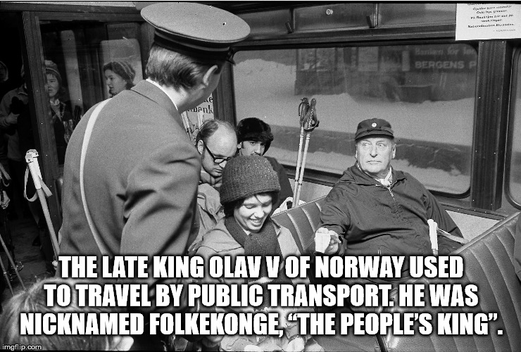 olaf v - Bergens P The Late King Olav V Of Norway Used To Travel By Public Transport. He Was Nicknamed Folkekonge, The People'S King. imgflip.com