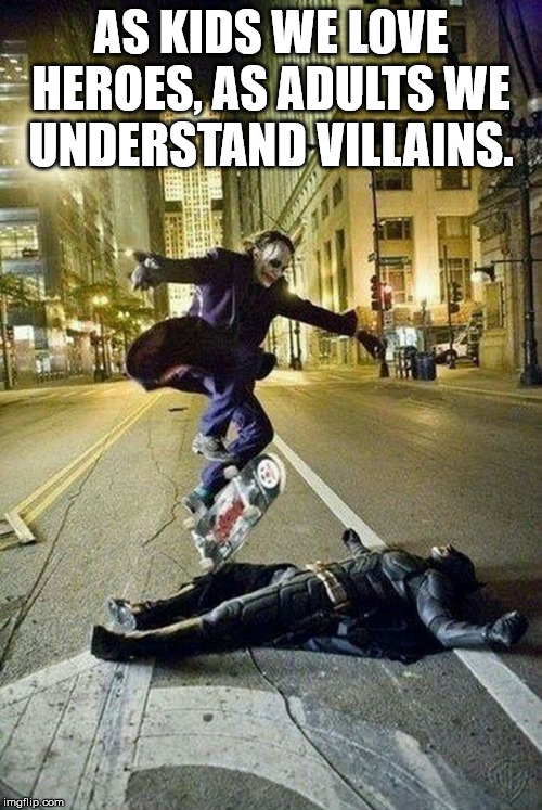 christian bale and heath ledger skateboard - As Kids We Love Heroes, As Adults We Understand Villains. I imgflip.com