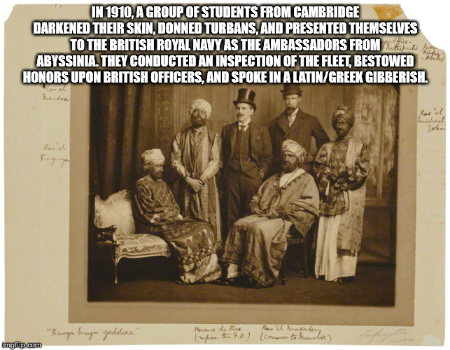 dreadnought hoax - In 1910, A Group Of Students From Cambridge Darkened Their Skin, Donned Turbans, And Presented Themselves To The British Royal Navy As The Ambassadors From Abyssinia. They Conducted An Inspection Of The Fleet, Bestowed Honors Upon Briti