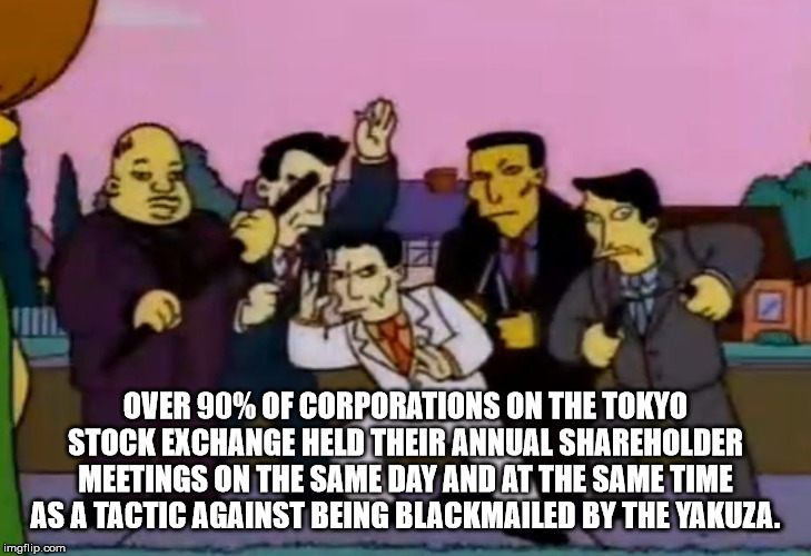 simpsons yakuza gif - Over 90% Of Corporations On The Tokyo Stock Exchange Held Their Annual holder Meetings On The Same Day And At The Same Time As A Tactic Against Being Blackmailed By The Yakuza. imgflip.com