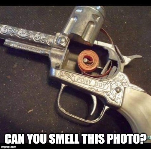 cap gun strip - Topony Rov Can You Smell This Photo? imgflip.com