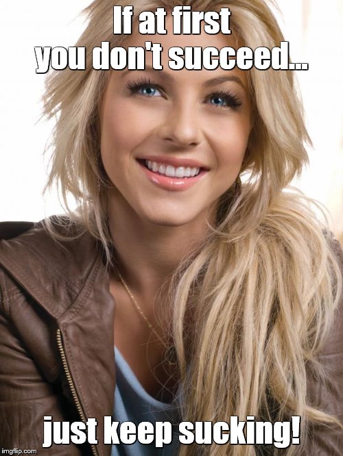 julianne hough - If at first you don't succeed... just keep sucking! imgflip.com